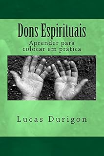 Livro Dons Espirituais: Aprender para colocar em prática