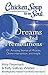 Chicken Soup for the Soul: Dreams and Premonitions: 101 Amazing Stories of Miracles, Divine Interven by Amy Newmark, Kelly Sullivan Walden