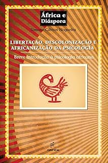 Livro Libertação, descolonização e africanização da psicologia: breve introdução à psicologia africana
