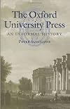 The Oxford University Press: An Informal History by Peter Sutcliffe (1978-04-27)