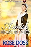 Amish Heartbreaker: Amish Romance (An Amish Vows Romance, Book Three) by Rose Doss