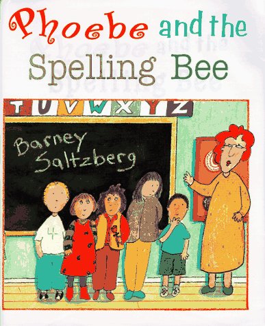 Phoebe And The Spelling Bee Saltzberg Barney 9780786801404 Amazon Com Books