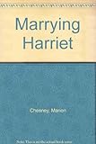 Front cover for the book Marrying Harriet by Marion Chesney