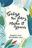 Seize the Day and Make it Yours - August 2019 - December 2021: 4x6 - Two Year Plus Pocket Planner - 29 Months Journal Planner Calendar Schedule ... - Achieve Your Goals & Improve Productivity by Edge Notebook