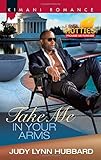 Take Me in Your Arms (Kimani Hotties)