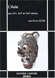 L' Asie aux XVIe, XVIIe, XVIIIe siècles