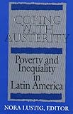 Coping with Austerity : Poverty and Inequality in Latin America, , 0815753179