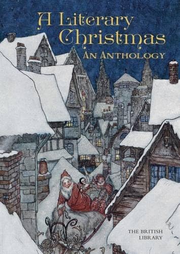 A Literary Christmas: An Anthology Hardcover – Illustrated, 1 Oct. 2015