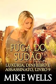 Livro Luxúria, Dinheiro & Assassinato, Livro 9 - Fuga do Sudão (Luxúria, Dinheiro & Assassinato (Serie de 18 novelas de suspense y crimen))