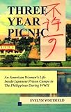 Front cover for the book Three Year Picnic: An American Woman's Life Inside Japanese Prison Camps in the Philippines During WWII by Evelyn Whitfield