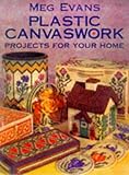 Meg Evans Plastic Canvaswork: Projects for Your Home by 