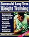 Successful Long-Term Weight Training by