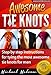 Awesome Tie Knots: How to Tie the Most Unique & Stylish Necktie Knots for Men
