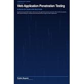 Web Application Penetration Testing: A Hands-On Guide with Burp Suite (H4ck!ng - The Blue Books)