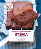Patisseries a la stevia, au sucre de bouleau, au sirop d'agave... (French Edition) by