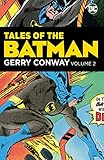 Tales of the Batman: Gerry Conway Vol. 2 (Detective Comics (1937-2011)) by Gerry Conway, Jose Luis Garcia-Lopez