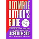 Ultimate Author's Guide: Omnibus 1: A Masterclass in Writing Dynamite Story Hooks and Characters (Best of the Ultimate Author's Guide) (Volume 1)