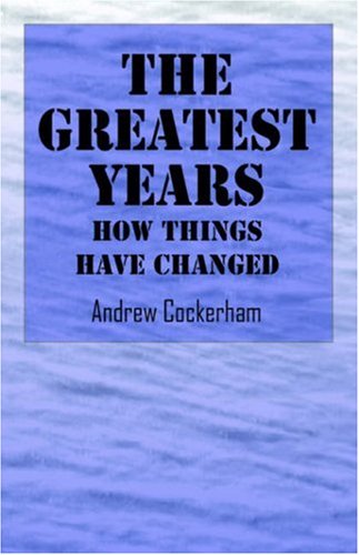 The Greatest Years: How Things Have Changed