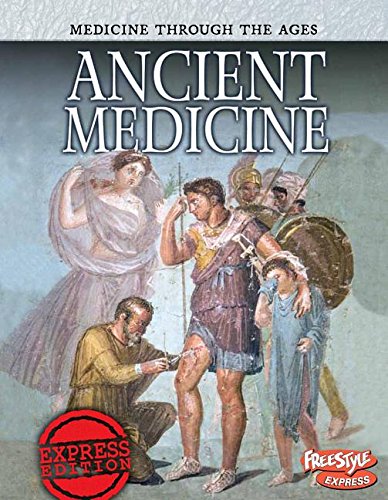 Download Ancient Medicine (Medicine Through the Ages)