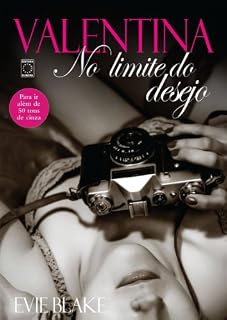 Livro Valentina - No limite do desejo (Valetina Livro 2)