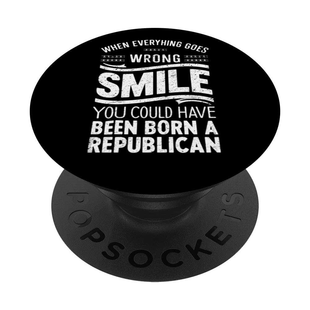 When Everything Goes Wrong Smile Political Humor Design PopSockets Swappable PopGrip