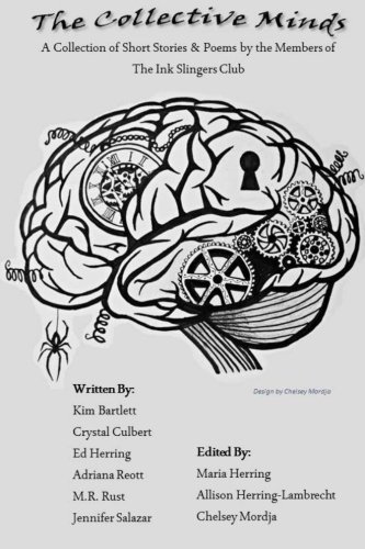The Collective Minds: A Collection of Short Stories & Poems by The Members of The Ink Slingers Club