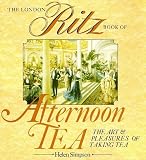 By Helen Simpson The London Ritz Book of Afternoon Tea