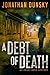A Debt of Death (Adam Lapid Mysteries Book 4) by Jonathan Dunsky