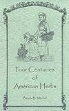 Four Centuries of American Herbs by 