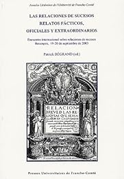 Las  relaciones de sucesos relatos fácticos, oficiales y extraordinarios