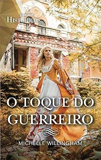 Livro O toque do guerreiro (Harlequin Históricos Livro 65)