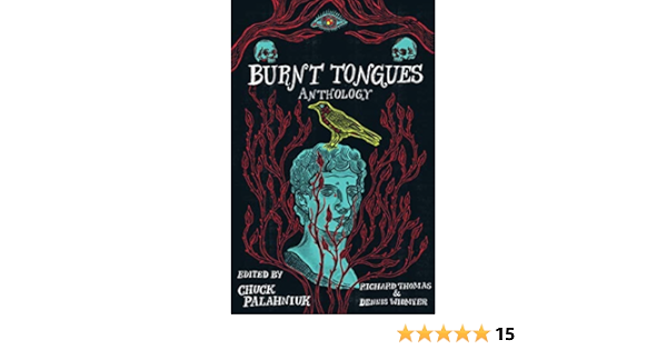 Amazon Com Burnt Tongues Anthology 9781684425358 Thomas Richard Widmyer Dennis Palahniuk Chuck Books