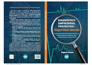 Livro Diagnóstico Empresarial Preventivo: Trajetória Segura - O monitoramento periódico favorece o crescimento de empresas mais competitivas e sustentáveis