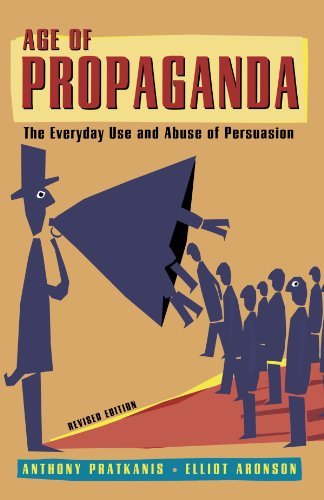 Age of Propaganda: The Everyday Use and Abuse of Persuasion by Anthony Pratkanis (2001-03-14)