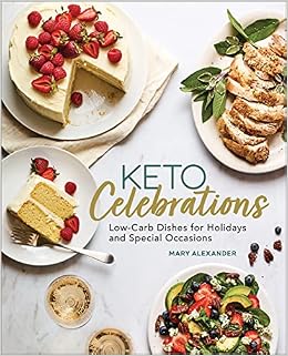 Keto Celebrations: Low-Carb Dishes for Holidays and Special Occasions