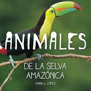 Animales de selva Amazônica: Animales de Selva Amazônica (Spanish Edition)