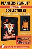 Planters Peanut(tm) Collectibles, Since 1961: A Handbook and Price Guide (Classicscript) by