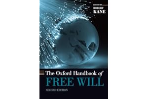 The Oxford Handbook of Free Will (Oxford Handbooks)