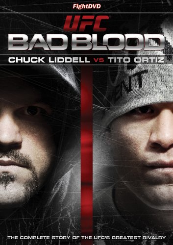 Ufc Bad Blood : Chuck Liddell Vs Tito Ortiz