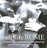 Image de Cafe Life Rome: A Guidebook to the Cafes and Bars of the Eternal City
