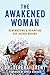 The Awakened Woman: Remembering & Reigniting Our Sacred Dreams - Book by Dr. Tererai Trent