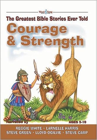 Courage And Strength: The Greatest Bible Stories Ever Told (The Word And  Song Greatest Bible Stories Ever Told, 3): Elkins, Stephen, O'connor, Tim:  9780805424683: Amazon.com: Books