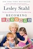 Becoming Grandma: The Joys and Science of the New Grandparenting by Lesley Stahl