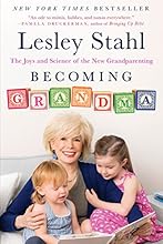 Becoming Grandma: The Joys and Science of the New Grandparenting