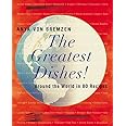 The Greatest Dishes!: Around the World in 80 Recipes