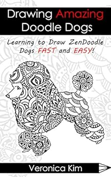 Drawing Amazing Doodle Dogs Learning To Draw Zendoodle