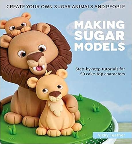 Making Sugar Models: Step-by-step tutorials for 50 cake-top characters
