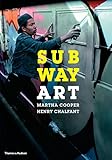 Subway Art by Henry Chalfant, Martha Cooper