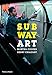Subway Art by Henry Chalfant, Martha Cooper