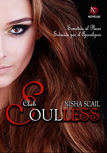 Club Soulless: Sometida al Placer y Seducida por el Apocalipsis (Spanish Edition) Club Soulless: Sometida al Placer y Seducida por el Apocalipsis (Spanish Edition)